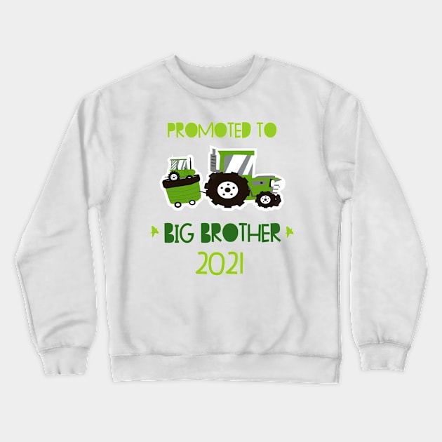 Promoted to Big brother  tractor announcing pregnancy 2021 Crewneck Sweatshirt by alpmedia